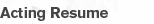 Acting Resume